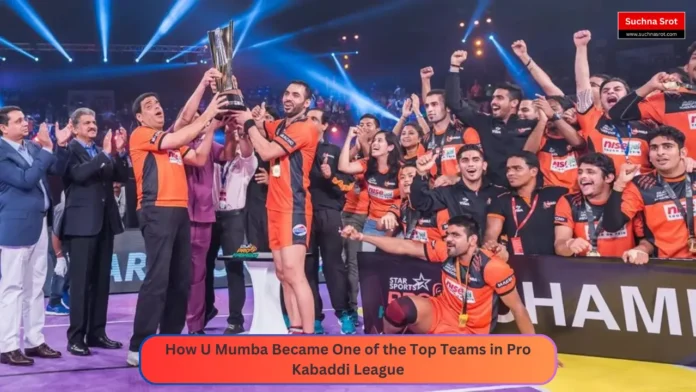 How U Mumba Became One of the Top Teams in Pro Kabaddi League